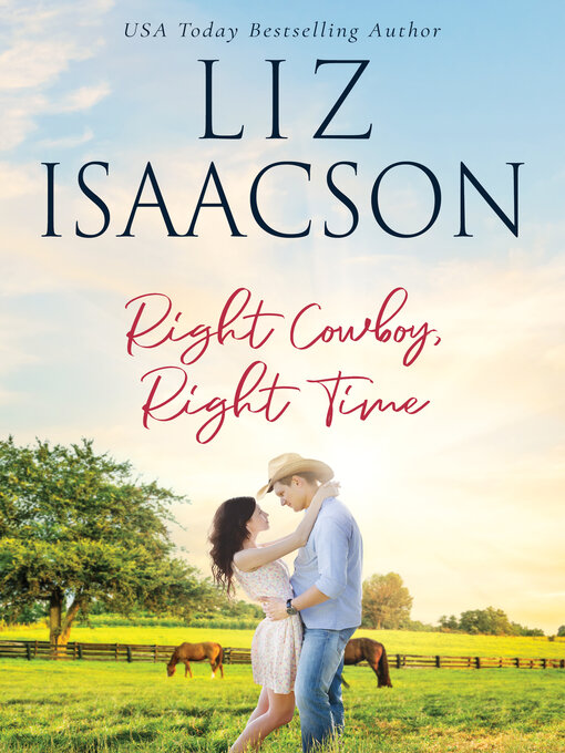 Title details for Right Cowboy, Right Time by Liz Isaacson - Available